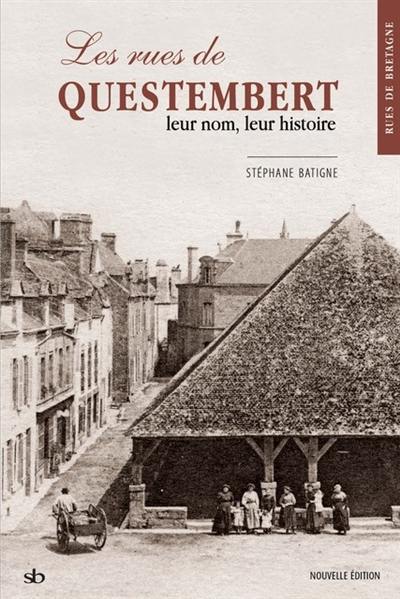 Les rues de Questembert : leur nom, leur histoire