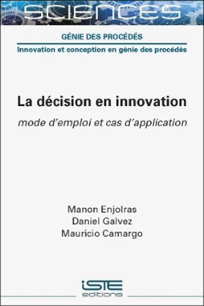 La décision en innovation : mode l'emploi et cas d'application