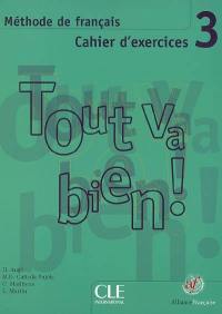 Tout va bien ! méthode de français, 3 : cahier d'exercices