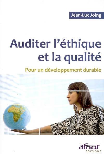 Auditer l'éthique et la qualité : pour un développement durable