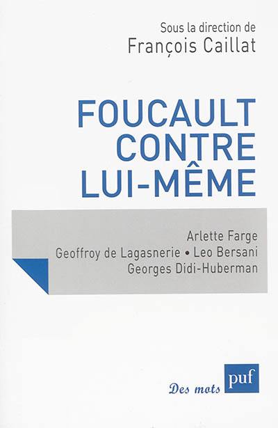 Foucault contre lui-même