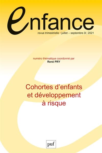 Enfance, n° 3 (2021). Cohortes d'enfants et développement à risque