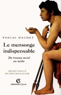 Le mensonge indispensable : du trauma social au mythe