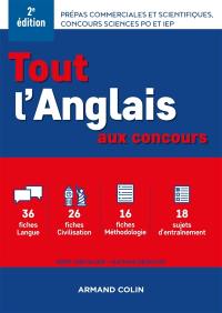 Tout l'anglais aux concours : prépas commerciales et scientifiques, concours Science Po et IEP