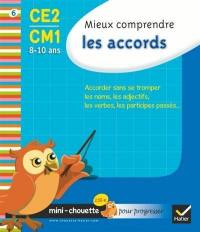 Mieux comprendre les accords CE2-CM1, 8-10 ans : accorder sans se tromper les noms, les adjectifs, les verbes, les participes passés...