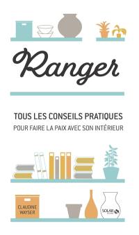 Ranger : tous les conseils pratiques pour faire la paix avec son intérieur