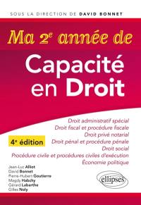 Ma 2e année de capacité en droit : droit administratif spécial, droit fiscal et procédure fiscale, droit privé notarial, droit pénal et procédure pénale, droit social, procédure civile et procédures civiles d'exécution, économie politique