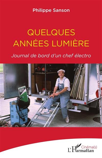 Quelques années lumière : journal de bord d'un chef électro