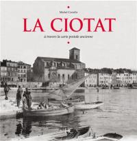 La Ciotat : à travers la carte postale ancienne