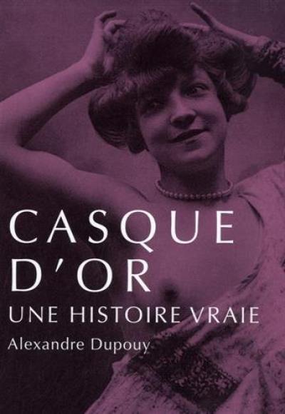 Casque d'or : une histoire vraie