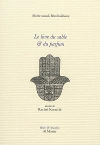 Le livre du sable & du parfum