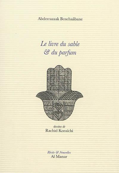 Le livre du sable & du parfum