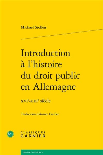 Introduction à l'histoire du droit public en Allemagne : XVIe-XXIe siècle