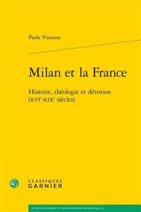 Milan et la France : histoire, théologie et dévotion (XVIe-XIXe siècles)