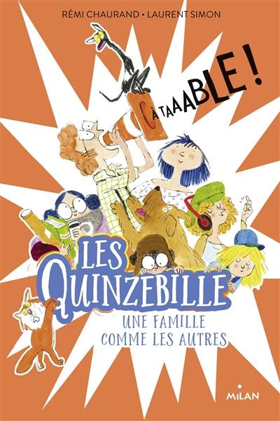 Les Quinzebille : une famille comme les autres. A taaable !