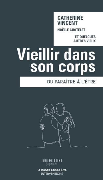 Vieillir dans son corps : du paraître à l'être