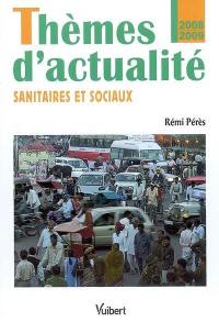 Thèmes d'actualité sanitaires et sociaux : 2008-2009