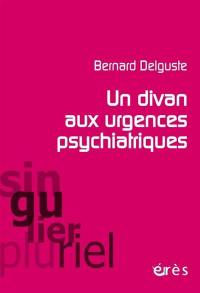 Un divan aux urgences psychiatriques : considérations cliniques et psychanalytiques