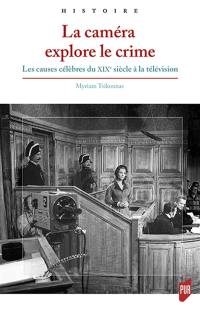 La caméra explore le crime : les causes célèbres du XIXe siècle à la télévision