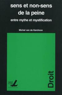 Sens et non-sens de la peine : entre mythe et mystification