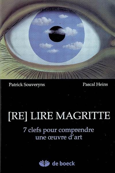 Re-lire Magritte : 7 clefs pour comprendre une oeuvre d'art