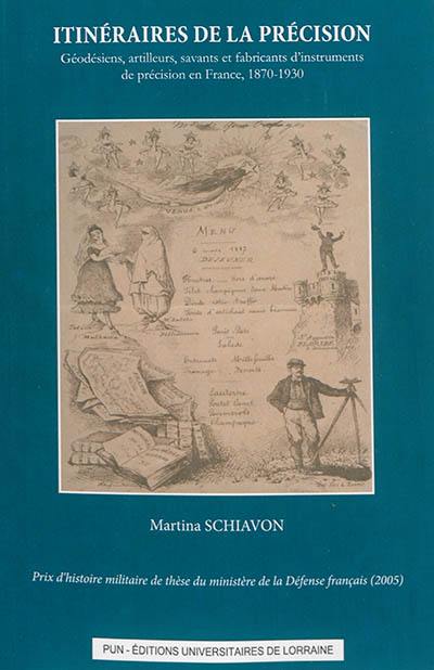 Itinéraires de la précision : géodésiens, artilleurs, savants et fabricants d'instruments de précision en France, 1870-1930