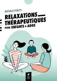 Relaxations thérapeutiques pour enfants & ados