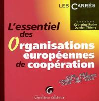 L'essentiel des organisations européennes de coopération : OCDE, AELE, Conseil de l'Europe, OTAN, UEO, OSCE