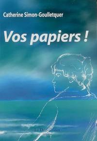 Vos papiers ! : récit