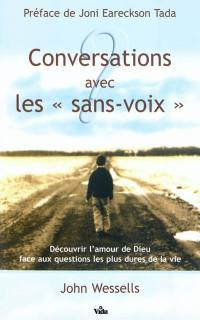 Conversations avec les sans-voix : découvrir l'amour de Dieu face aux questions les plus dures de la vie