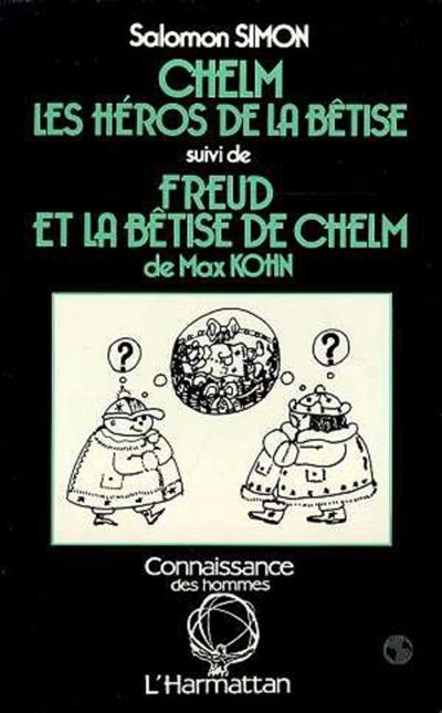 Chelm : les héros de la bêtise. Freud et la bêtise de Chelm