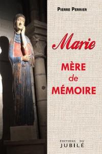 Marie, mère de mémoire