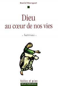 Dieu au coeur de nos vies : lettres