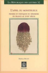 L'appel du monstrueux : pensées et poétiques du désordre en France au XVIIIe siècle