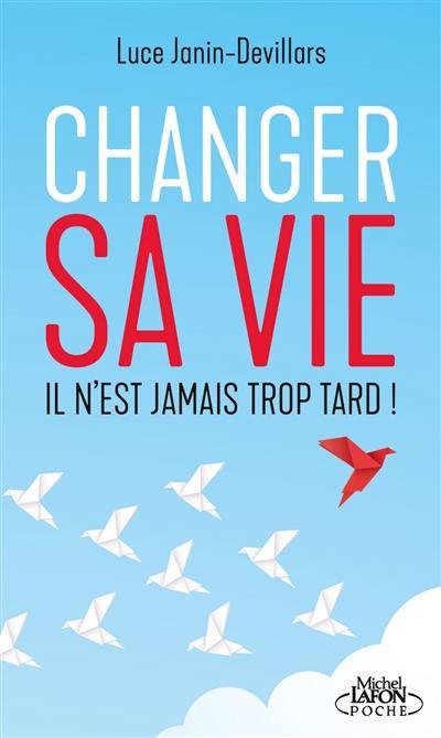 Changer sa vie : il n'est jamais trop tard !