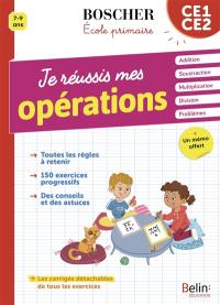 Je réussis mes opérations : CE1, CE2, 7-9 ans