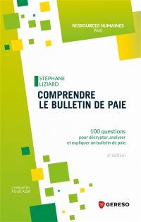 Comprendre le bulletin de paie : 100 questions pour décrypter, analyser et expliquer un bulletin de paie