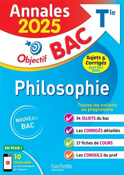 Philosophie terminale : annales 2025, sujets & corrigés dont bac 2024 : nouveau bac