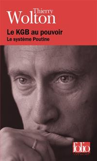 Le KGB au pouvoir : le système Poutine