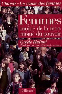 Femmes : moitié de la terre, moitié du pouvoir. Plaidoyer pour une démocratie paritaire