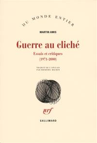 Guerre au cliché : essais et critiques (1971-2000)