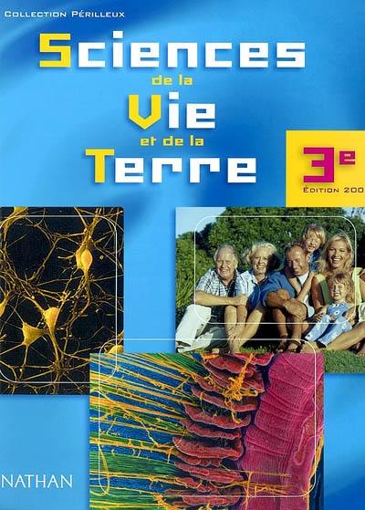 Sciences de la vie et de la terre 3e : livre de l'élève