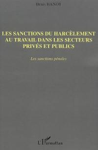 Les sanctions du harcèlement au travail dans les secteurs privés et publics : les sanctions pénales