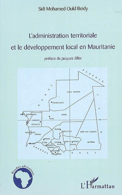 L'administration territoriale et le développement local en Mauritanie