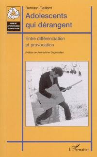 Adolescents qui dérangent : entre différenciation et provocation : approche psychopathologique et psychocriminologique