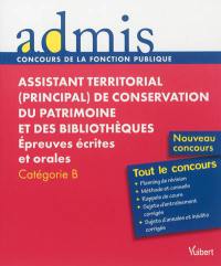 Assistant territorial (principal) de conservation du patrimoine et des bibliothèques : épreuves écrites et orales, catégorie B : nouveau concours