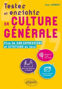 Tester et enrichir sa culture générale : plus de 600 expressions et citations en jeux