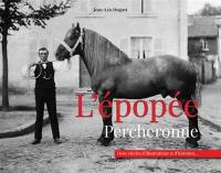 L'épopée percheronne : deux siècles d'illustrations et d'histoires...