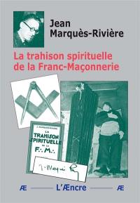 La trahison spirituelle de la franc-maçonnerie