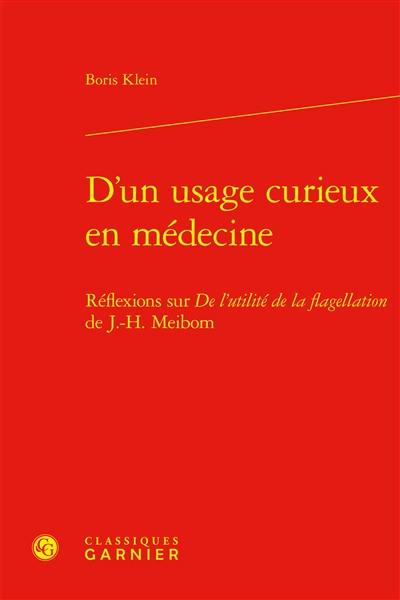 D'un usage curieux en médecine : réflexions sur De l'utilité de la flagellation de J.-H. Meibom